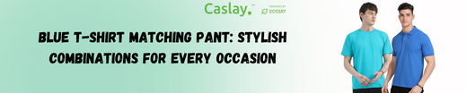 Blue T-Shirt Matching Pant: Stylish Combinations for Every Occasion