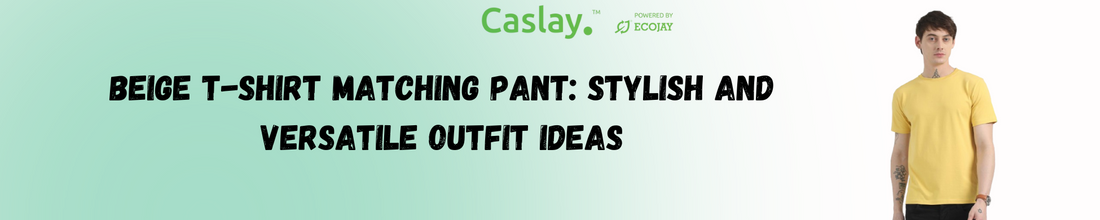 Beige T-Shirt Matching Pant: Stylish and Versatile Outfit Ideas